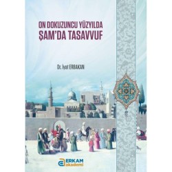 On Dokuzuncu Yüzyılda Şam'da Tasavvuf - Dr. İyat Erbakan