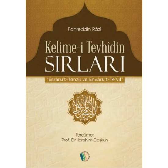 Kelime-i Tevhidin Sırları - Fahreddin Râzî