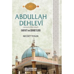 Abdullah Dehlevi (Hayatı ve Sohbetleri) - Prof. Dr. Necdet Tosun