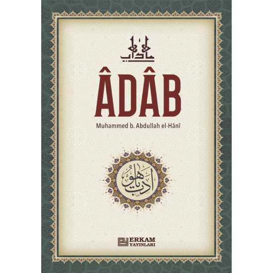 Adab - Muhammed b. Abdullah el-Hânî