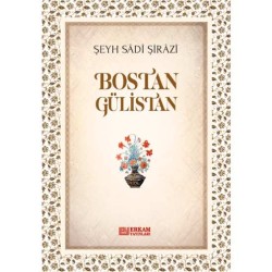Bostan Gülistan - Şeyh Sâdî Şirâzî