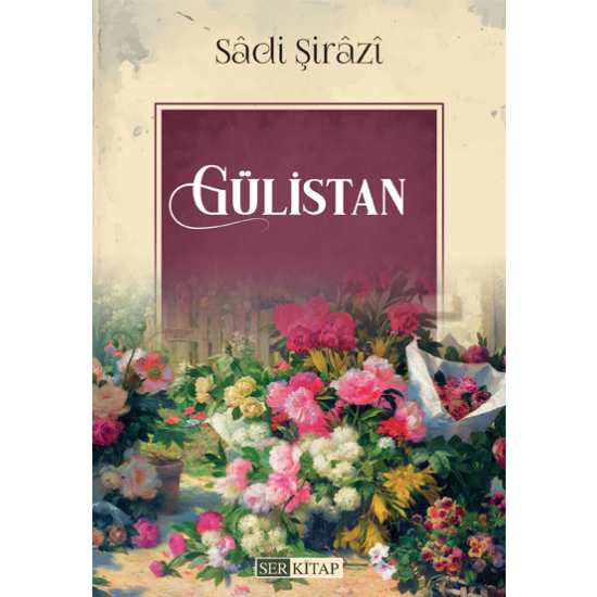Gülistan - Sâdi Şirâzî