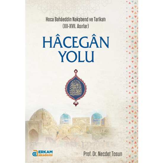 Hâcegân Yolu - Prof. Dr. Necdet Tosun