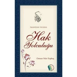 İmandan İhsâna Hak Yolculuğu - Osman Nuri Topbaş
