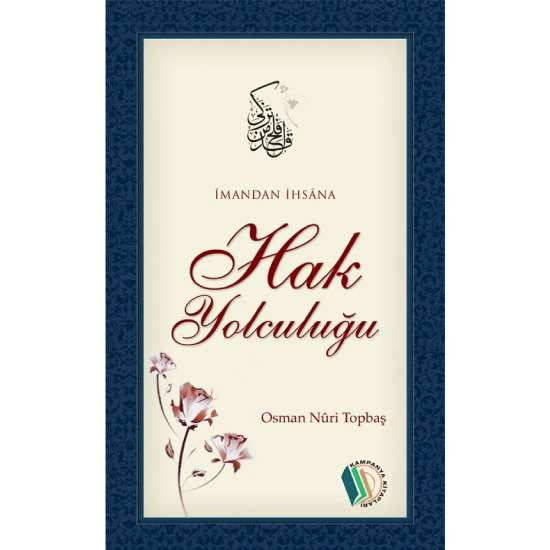 İmandan İhsâna Hak Yolculuğu - Osman Nuri Topbaş
