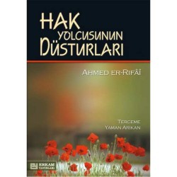 Hak Yolcusunun Düsturları - Ahmed Er-Rıfai