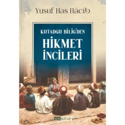 Kutadgu Bilig’den Hikmet İncileri - Yusuf Has Hâcib
