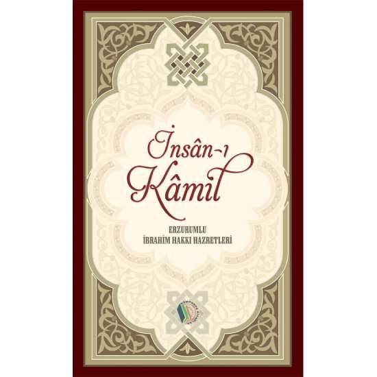 İnsan-ı Kamil - Erzurumlu İbrahim Hakkı Hazretleri