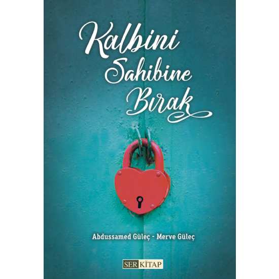 Kalbini Sahibine Bırak - Abdussamed Güleç, Merve Güleç