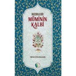 Huzurlu Bir Müminin Kalbi - Mehmet Ali Karahasanoğlu