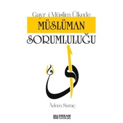 Gayr-i Müslim Ülkede Müslüman Sorumluluğu - Adem Saraç