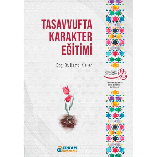 Tasavvufta Karakter Eğitimi - Doç. Dr. Hamdi Kızıler