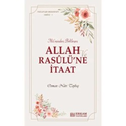 Faziletler Medeniyeti Serisi - 1 / Allah ve Rasulü’ne İtaat
