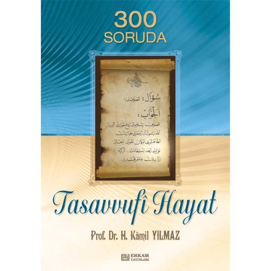 300 Soruda Tasavvufi Hayat - Prof. Dr. Hasan Kamil Yılmaz