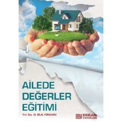 Ailede Değerler Eğitimi - Doç. Dr. Bilal Yorulmaz