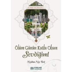 Ölüm Günün Kutlu Olsun Sevdiğim! - Neslihan Nur Türk