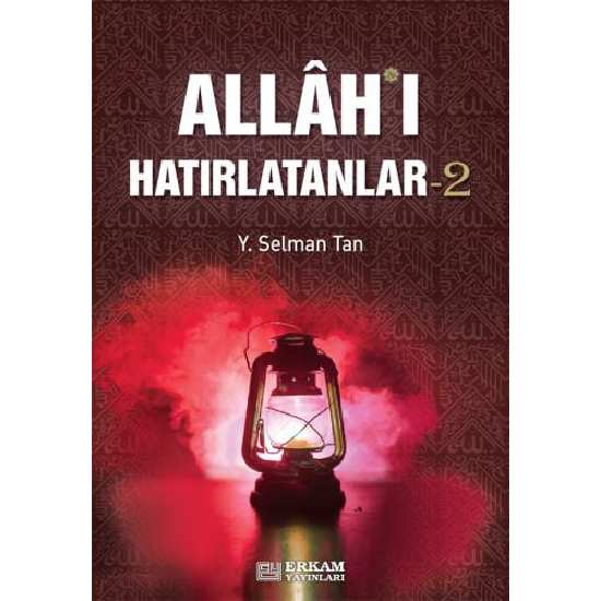 Allah'ı Hatırlatanlar - 2 - Y. Selman Tan