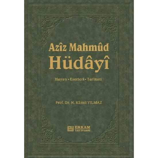 Aziz Mahmud Hüdayi - Prof. Dr. Hasan Kamil Yılmaz
