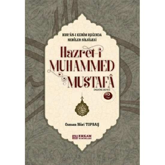 Hazreti Muhammed Mustafa - 2 (Medine Devri ) - CİLTLİ - Osman Nuri Topbaş