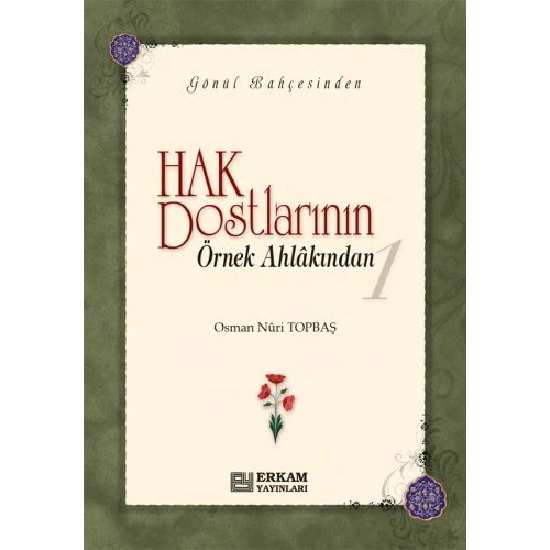 Hak Dostlarının Örnek Ahlakından - 1 - Osman Nuri Topbaş