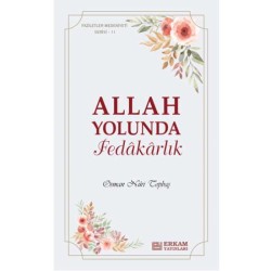 Faziletler Medeniyeti Serisi - 11 / Allah Yolunda Fedâkârlık - Osman Nuri Topbaş
