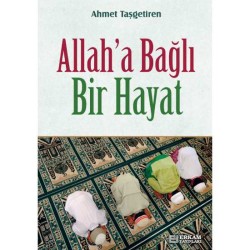 Allah'a Bağlı Bir Hayat - Ahmet Taşgetiren