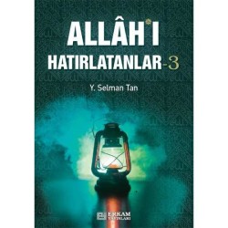 Allah'ı Hatırlatanlar - 3 - Y. Selman Tan