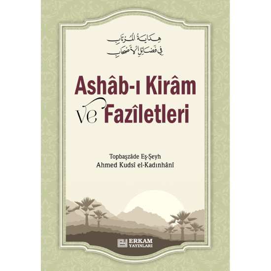 Ashab-ı Kiram ve Faziletleri - Ahmed Kudsi el-Kadınhâni