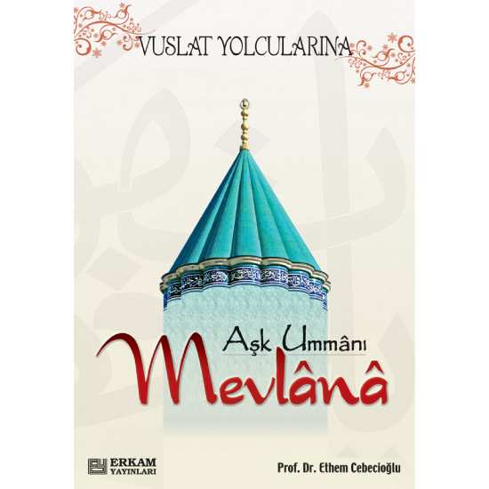 Aşk Ummanı Mevlana - Prof. Dr. Ethem Cebecioğlu