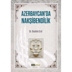Azerbaycan'da Nakşibendilik - Dr. İbrahim Erol