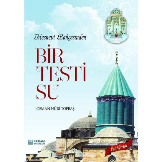 Mesnevi Bahçesinden Bir Testi Su - Osman Nuri Topbaş