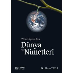 Zühd Açısından Dünya ve Nimetleri - Dr. Alican Tatlı