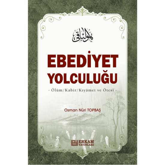 Ebediyet Yolculuğu - Osman Nuri Topbaş