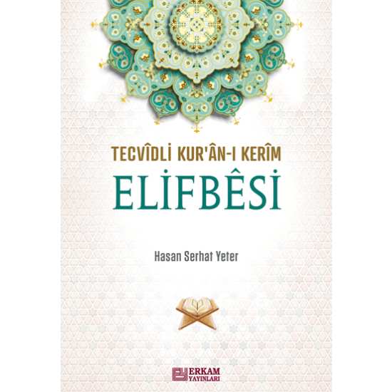Tecvidli Kur’ân-ı Kerîm Elifbêsi - Hasan Serhat Yeter