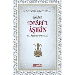 Envarü'l-Aşıkin - Yazıcıoğlu Ahmed Bîcan