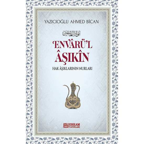 Envarü'l-Aşıkin - Yazıcıoğlu Ahmed Bîcan