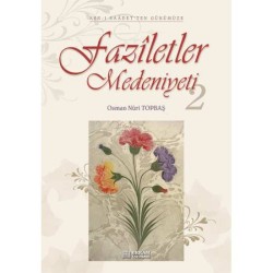 Faziletler Medeniyeti - 2 - Osman Nuri Topbaş