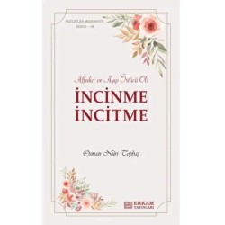 Faziletler Medeniyeti Serisi - 18 - İncinme İncitme - Osman Nuri Topbaş