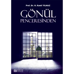 Gönül Penceresinden - Prof. Dr. Hasan Kamil Yılmaz