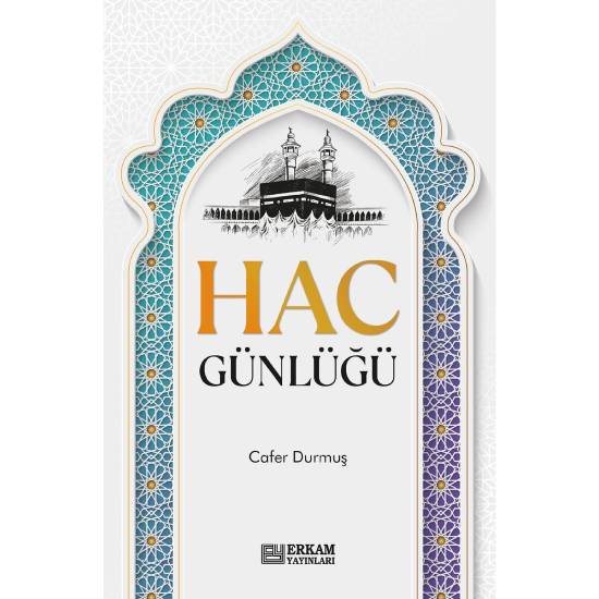 Hac Günlüğü - Cafer Durmuş