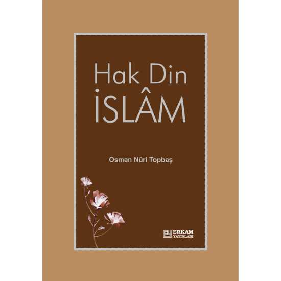 Hak Din İslam - Osman Nuri Topbaş