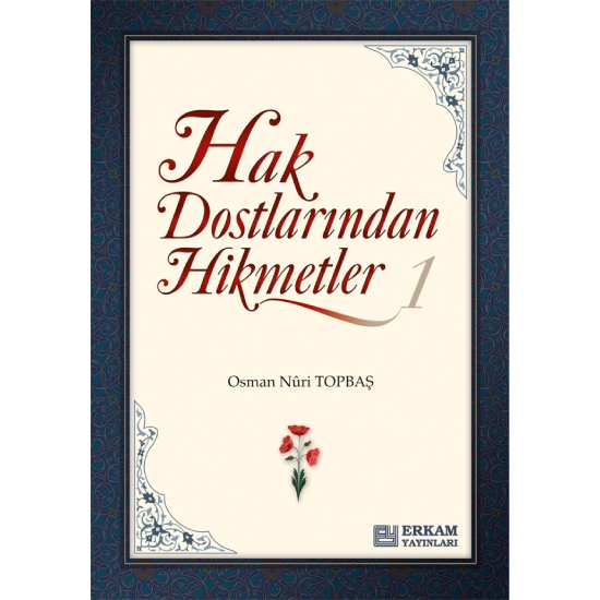 Hak Dostlarından Hikmetler - 1 - Osman Nuri Topbaş