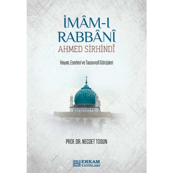 İmâm-ı Rabbâni Ahmed Sirhindî - Prof. Dr. Necdet Tosun