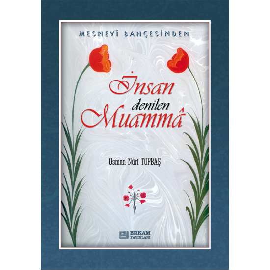 İnsan Denilen Muamma - Osman Nuri Topbaş