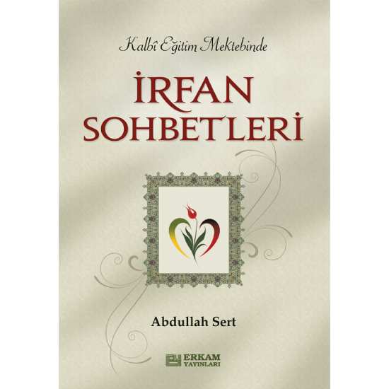 İrfan Sohbetleri - Abdullah Sert
