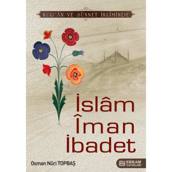İslam İman İbadet - Osman Nuri Topbaş