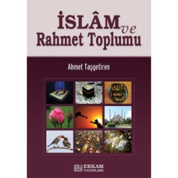 İslam ve Rahmet Toplumu - Ahmet Taşgetiren