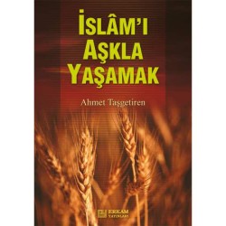 İslamı Aşkla Yaşamak - Ahmet Taşgetiren