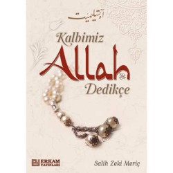 Kalbimiz Allah Dedikçe - Salih Zeki Meriç