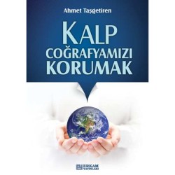 Kalp Coğrafyamızı Korumak - Ahmet Taşgetiren